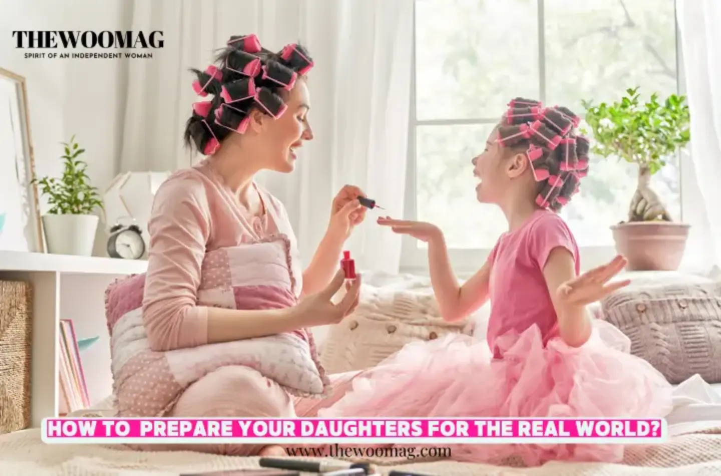 How to Best Prepare Your Daughters for the Real World?