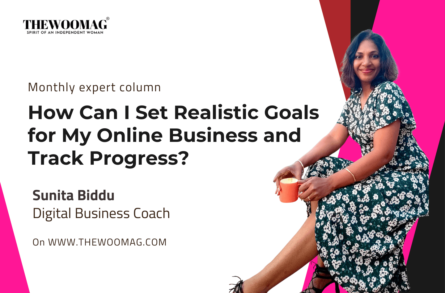 cover-digital-business-coach-sunita-biddu-monthly-column-thewoomag-question-answer-How-Set-Realistic-Goals-Online-Business-Track-Progress.png